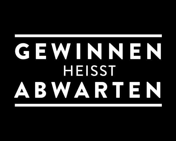 Metallschild "Gewinnen heisst Abwarten"